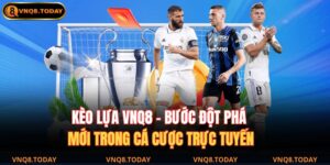 Kèo Lựa VNQ8 – Bước Đột Phá Mới Trong Cá Cược Trực Tuyến 1 Kèo lựa VNQ8