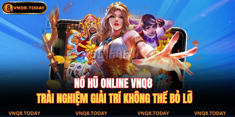 Nổ hũ online VNQ8