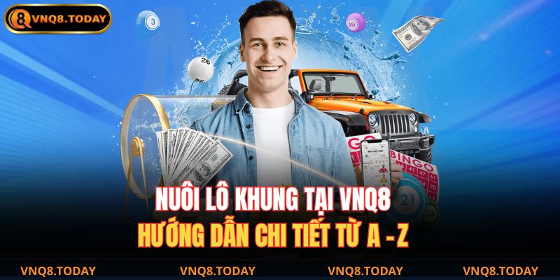 Nuôi Lô Khung Tại VNQ8: Hướng Dẫn Chi Tiết Từ A - Z 7 Nuôi lô khung