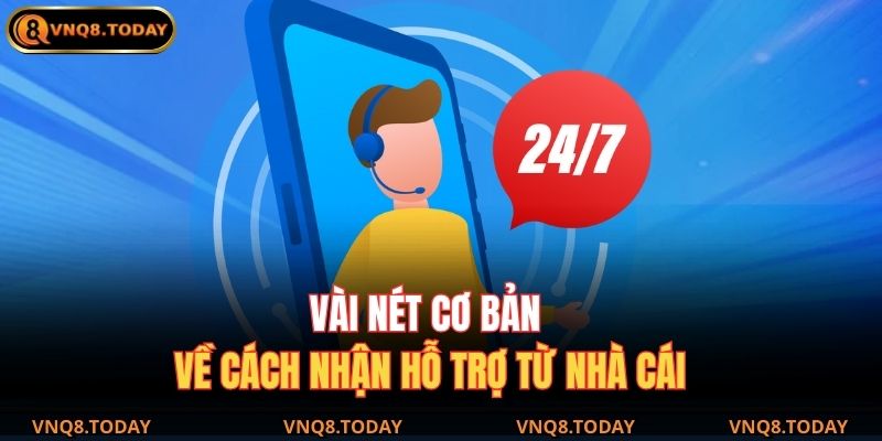 Cách Nhận Hỗ Trợ Từ Nhà Cái Hiệu Quả Nhất Hiện Nay 2 Vài nét cơ bản về cách nhận hỗ trợ từ nhà cái
